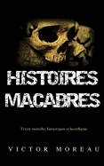 Histoires Macabres: Treize nouvelles fantastiques et horrifiques