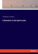 A Wanderer in the Spirit Lands