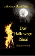 Das Halloween-Ritual: Okkulte Fiktion basierend auf tatsachlichen Praktiken und Erfahrungen in der Magie und den westlichen Mysterien (mit grossem Glossar) — photo 2