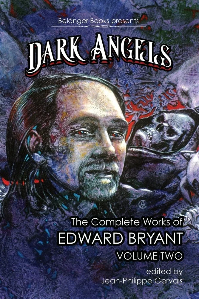 Dark Angels: The Complete Works of Edward Bryant Volume Two — photo 2