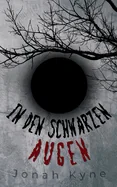 In den schwarzen Augen