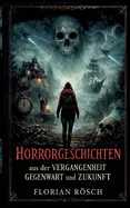 Horrorgeschichten aus der Vergangenheit, Gegenwart und Zukunft
