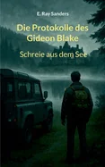 Die Protokolle des Gideon Blake: Schreie aus dem See