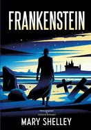 Frankenstein: klassischer Roman uber Wissenschaft, Verantwortung und menschliche Hybris