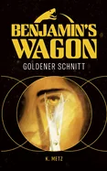 Benjamin's Wagon: Goldener Schnitt