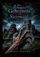 Das verbotene Geheimnis vom Steinwald #2 Das Wiedererwachen: Softcover-Ausgabe