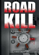 Roadkill: Albtraumjager: Teil 3 der Roadkill-Serie