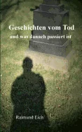Geschichten vom Tod: und was danach passiert ist