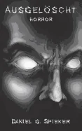 Ausgeloscht: Ein Horrorroman