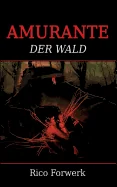 Amurante: Der Wald