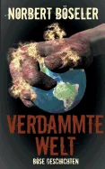 Verdammte Welt - Bose Geschichten