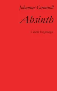 Absinth: Funf dunkle Erzahlungen