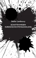 Schattenwesen: Kurzgeschichtensammlung