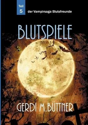 Blutspiele: Vampir-Saga Teil 5