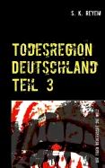 Todesregion Deutschland Teil 3: Ihr Trieb beherrscht die Welt