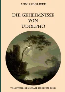 Die Geheimnisse von Udolpho - Vollstandige Ausgabe in einem Band