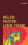 Hollen-Fahrten-Leben-Traume: Alltaglicher und wahrer Horror auf Erden und andernorts