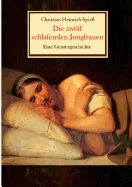 Die zwolf schlafenden Jungfrauen - Eine Geistergeschichte