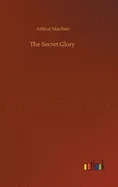 The Secret Glory