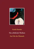Das schlafende Medium: Am Ufer des Himmels