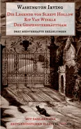 Die Legende von Sleepy Hollow, Rip Van Winkle, Der Gespensterbrautigam: Drei meisterhafte Erzahlungen aus dem "Sketch Book" Washington Irvings. Mit zahlre