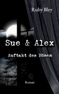 Sue und Alex: Auftakt des Bosen
