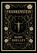 Mary Shelley: Frankenstein: or The Modern Prometheus (English Edition)