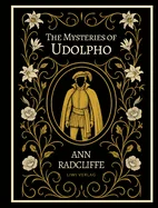 Ann Radcliffe: The Mysteries of Udolpho (English Edition): The Gothic Masterpiece That Shaped Generations of Mystery and Horror