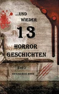 ...und wieder 13 Horror Geschichten: Teil 2