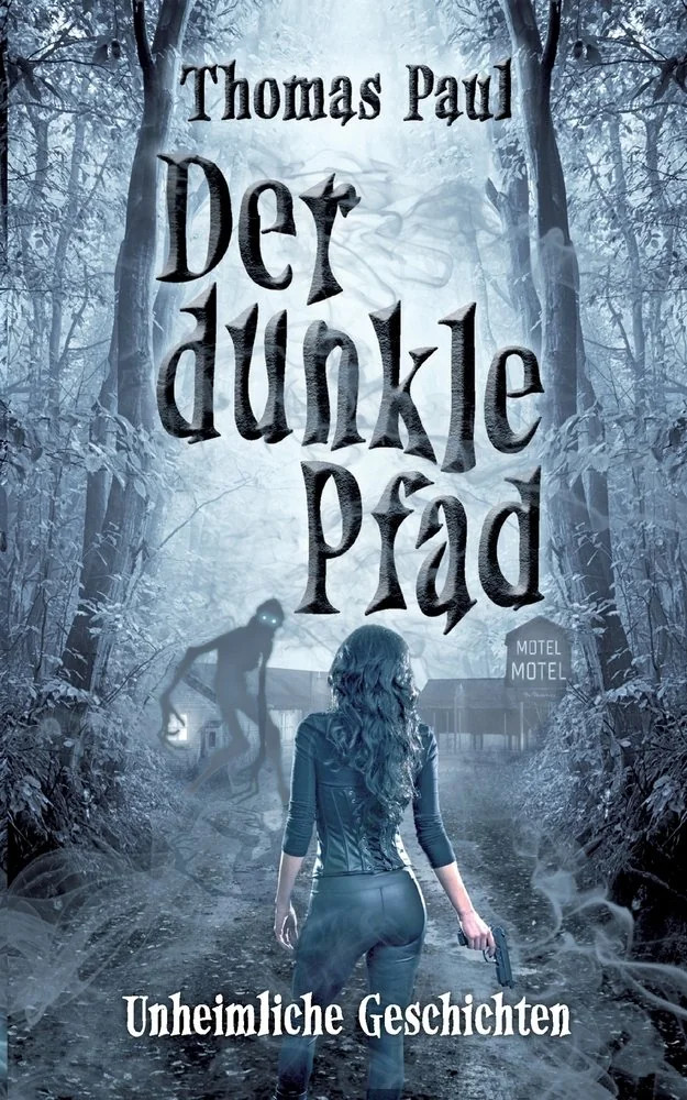 Der dunkle Pfad: Unheimliche Geschichten