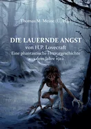 Die lauernde Angst: Eine phantastische Horrorgeschichte aus dem Jahre 1922