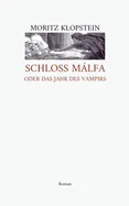 Schloss Malfa: oder Das Jahr des Vampirs