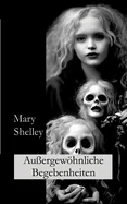 Aussergewohnliche Begebenheiten: Kurzgeschichten