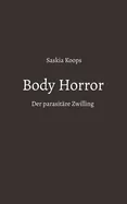 Body Horror: Der parasitare Zwilling