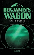 Benjamin's Wagon: Stille Wasser