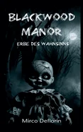 Blackwood Manor: Erbe des Wahnsinns