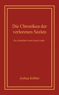 Die Chroniken der verlorenen Seelen: Die Dunkelheit kennt keine Gnade