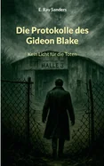 Die Protokolle des Gideon Blake: Kein Licht fur die Toten