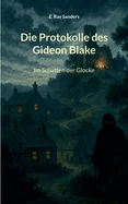 Die Protokolle des Gideon Blake: Im Schatten der Glocke