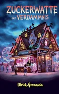 Zuckerwatte der Verdammnis: Gruselgeschichten vom Jahrmarkt — Horror Fiction
