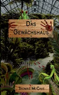 Das Gewachshaus: und andere blutige Geschichten