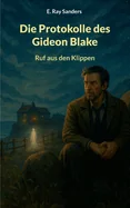 Die Protokolle des Gideon Blake: Ruf aus den Klippen: Ein Gideon-Blake-Mystery an Englands dunkler Kuste