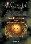 Crystal - Geboren aus Dunkel und Licht (5): Das Gasthaus zum grinsenden Tod