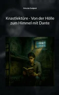 Knastlekture - Von der Holle zum Himmel mit Dante: 13 Geschichten uber den Tod die vierte