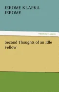 Second Thoughts of an Idle Fellow
