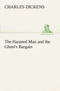 The Haunted Man and the Ghost's Bargain