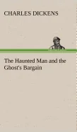 The Haunted Man and the Ghost's Bargain