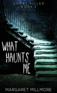 What Haunts Me — Horror Fiction