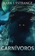 Carnivoros: Una Novela De Terror (Edicion En Rustica)