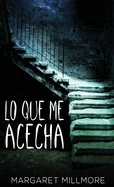 Lo Que Me Acecha (Edicion Estandar de Tapa Dura)